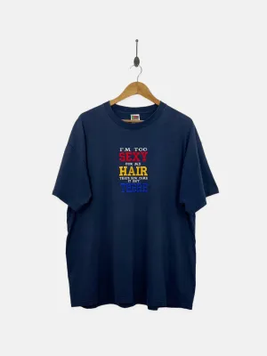 90's 'I'm Too Sexy For My Hair' Embroidered Vintage T-Shirt Size XL-2XL