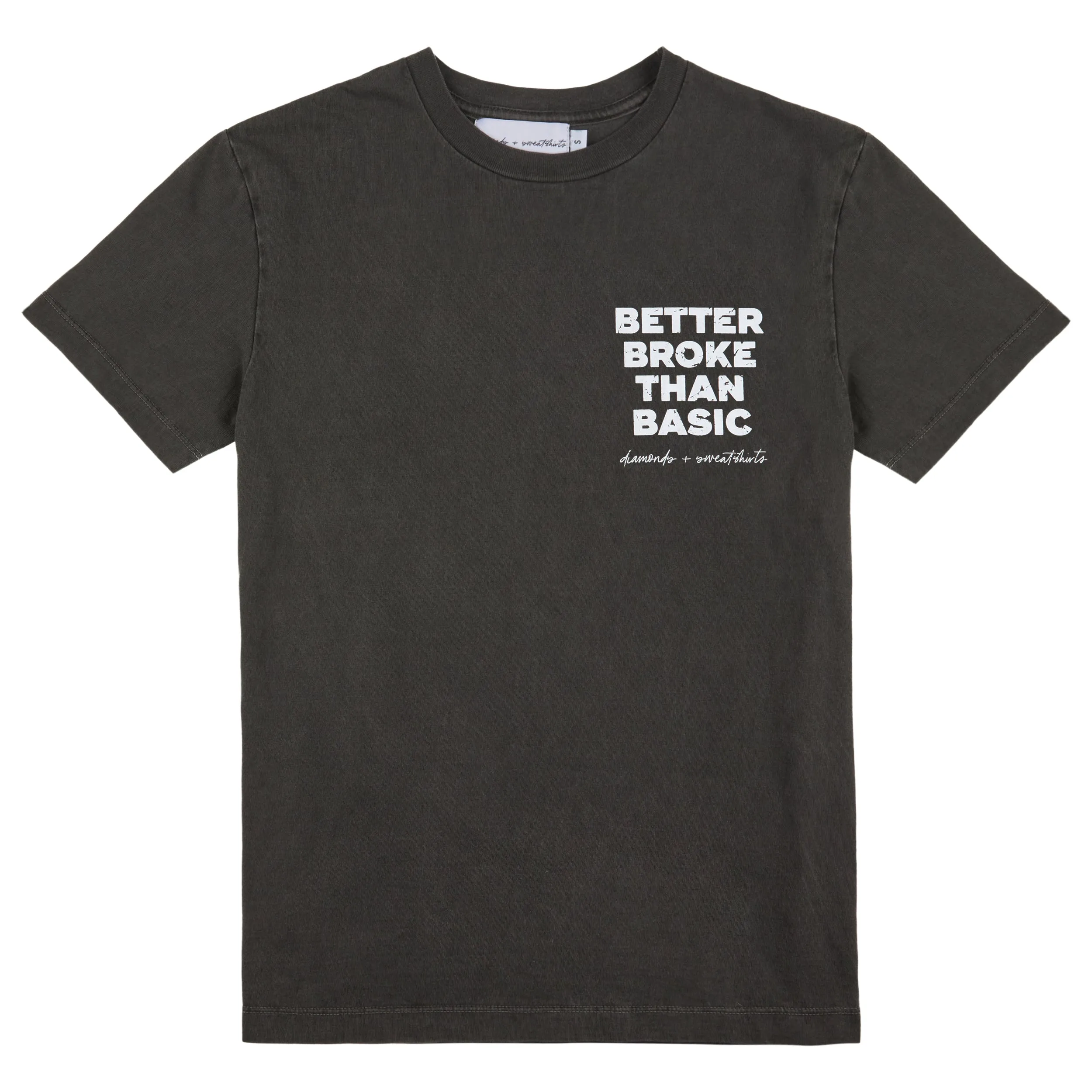 BETTER BROKE THAN BASIC t-shirt