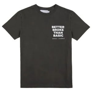 BETTER BROKE THAN BASIC t-shirt