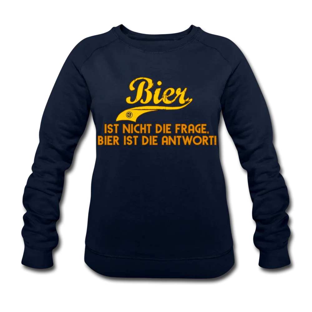 Bier ist nicht die Frage Bier ist die Antwort - Bio-Sweatshirt von Stanley & Stella