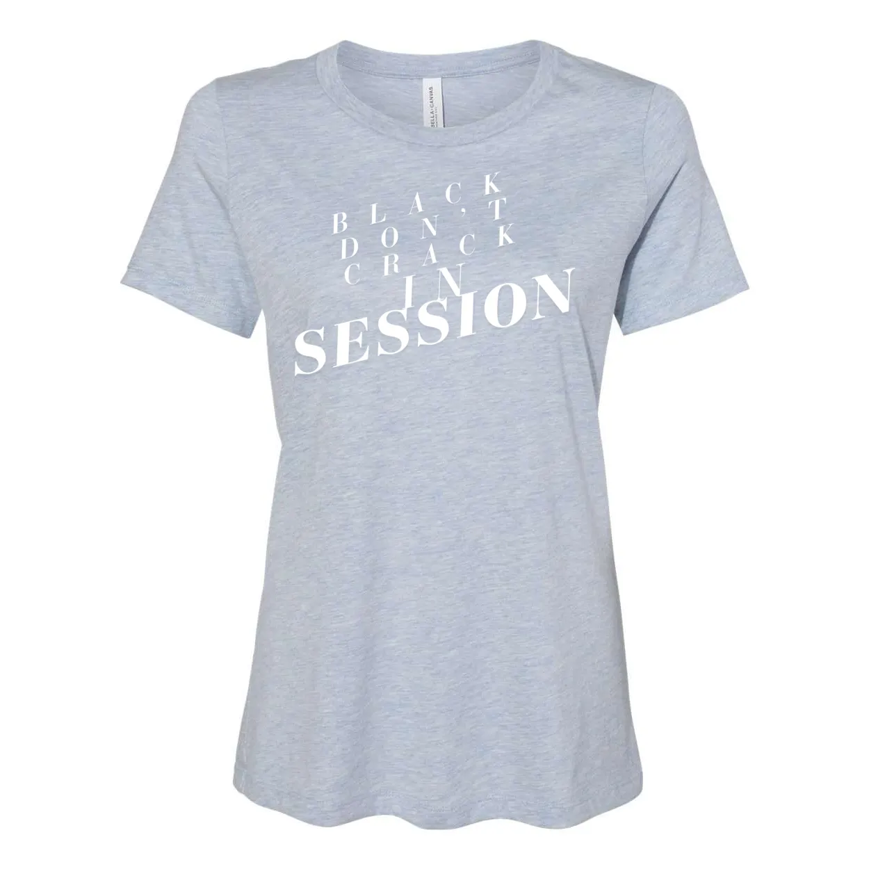 Black Don't Crack In Session - Yelani Tees - Women’s Relaxed Fit Heather