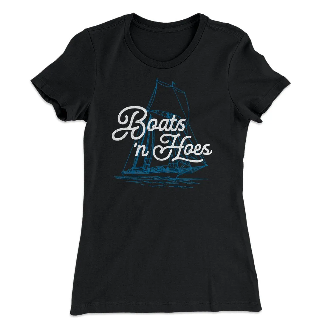 Boats 'N Hoes Women's T-Shirt