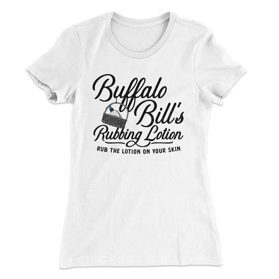 Buffalo Bill's Rubbing Lotion Women's T-Shirt