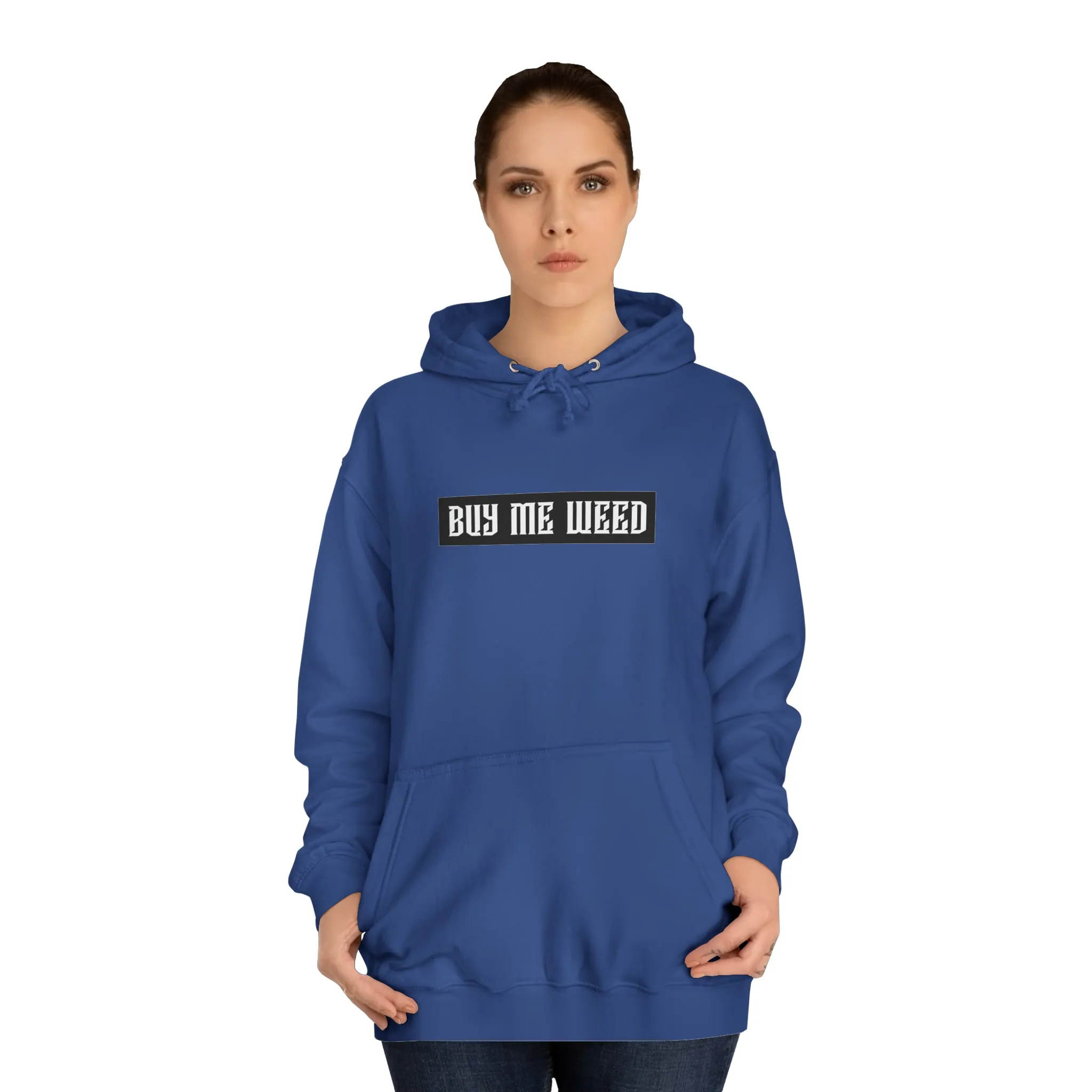 Buy Me Weed Unisex College Hoodie