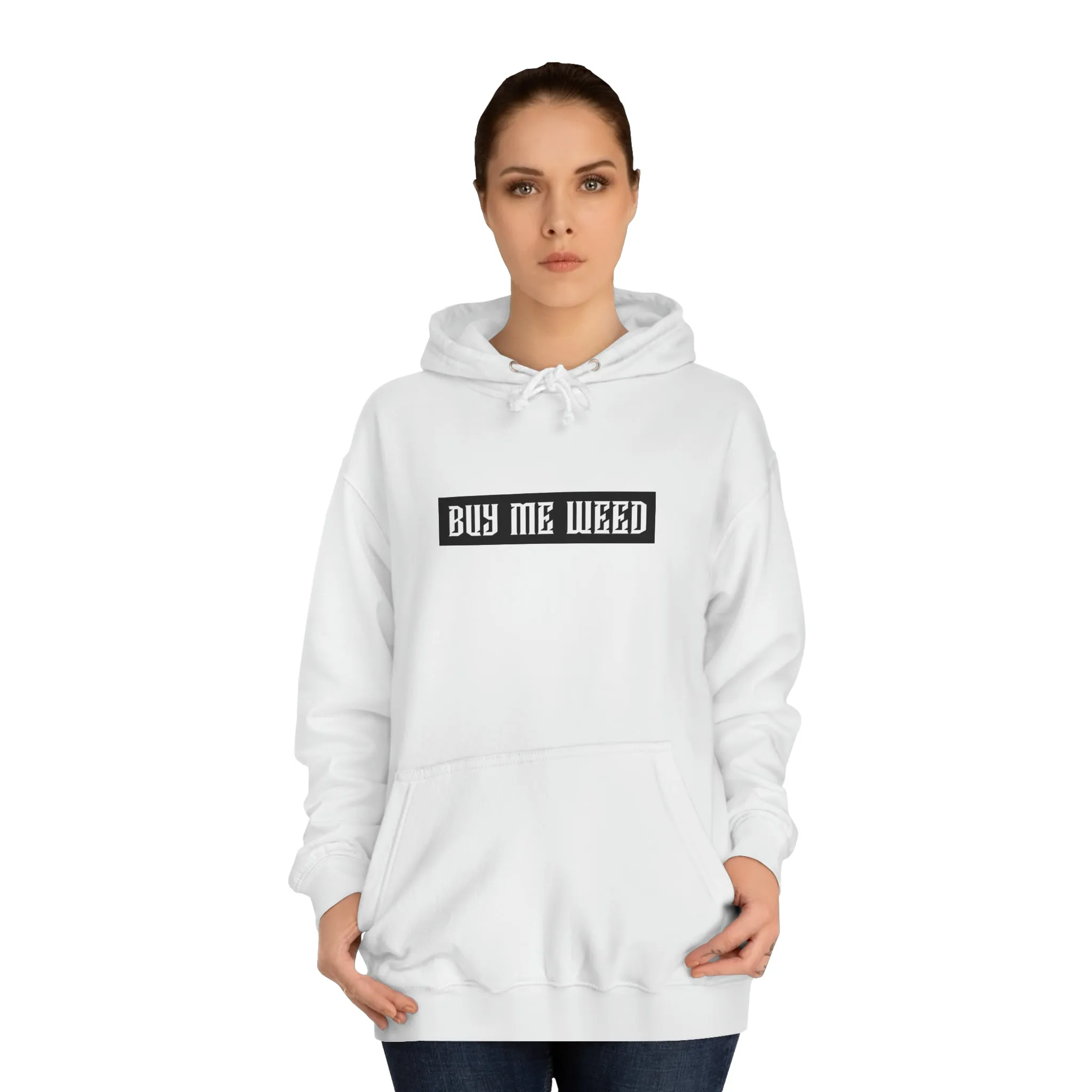 Buy Me Weed Unisex College Hoodie