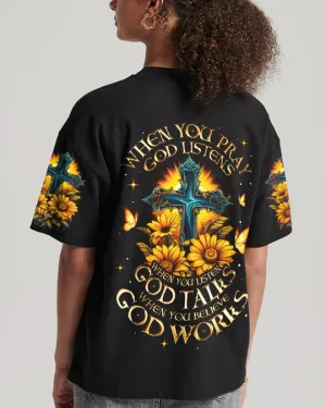Christianartbag 3D T-Shirt For Women, When You Pray God Listens Women's All Over Print Shirt , Christian Shirt, Faithful Fashion, 3D Printed Shirts for Christian Women