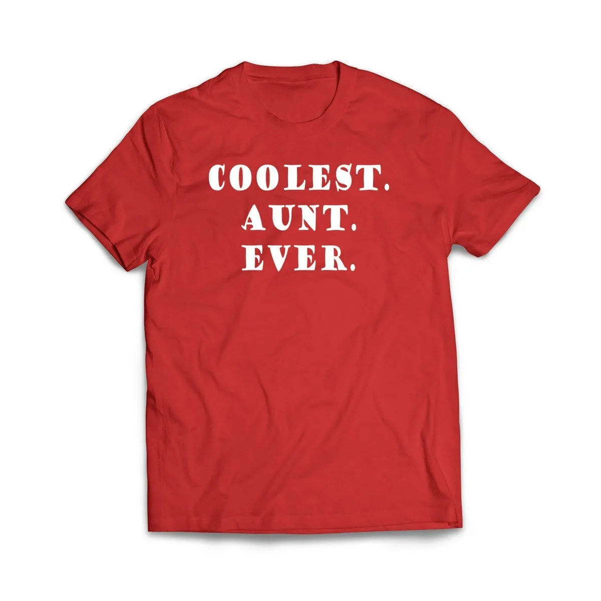 Coolest Aunt Ever T-Shirt