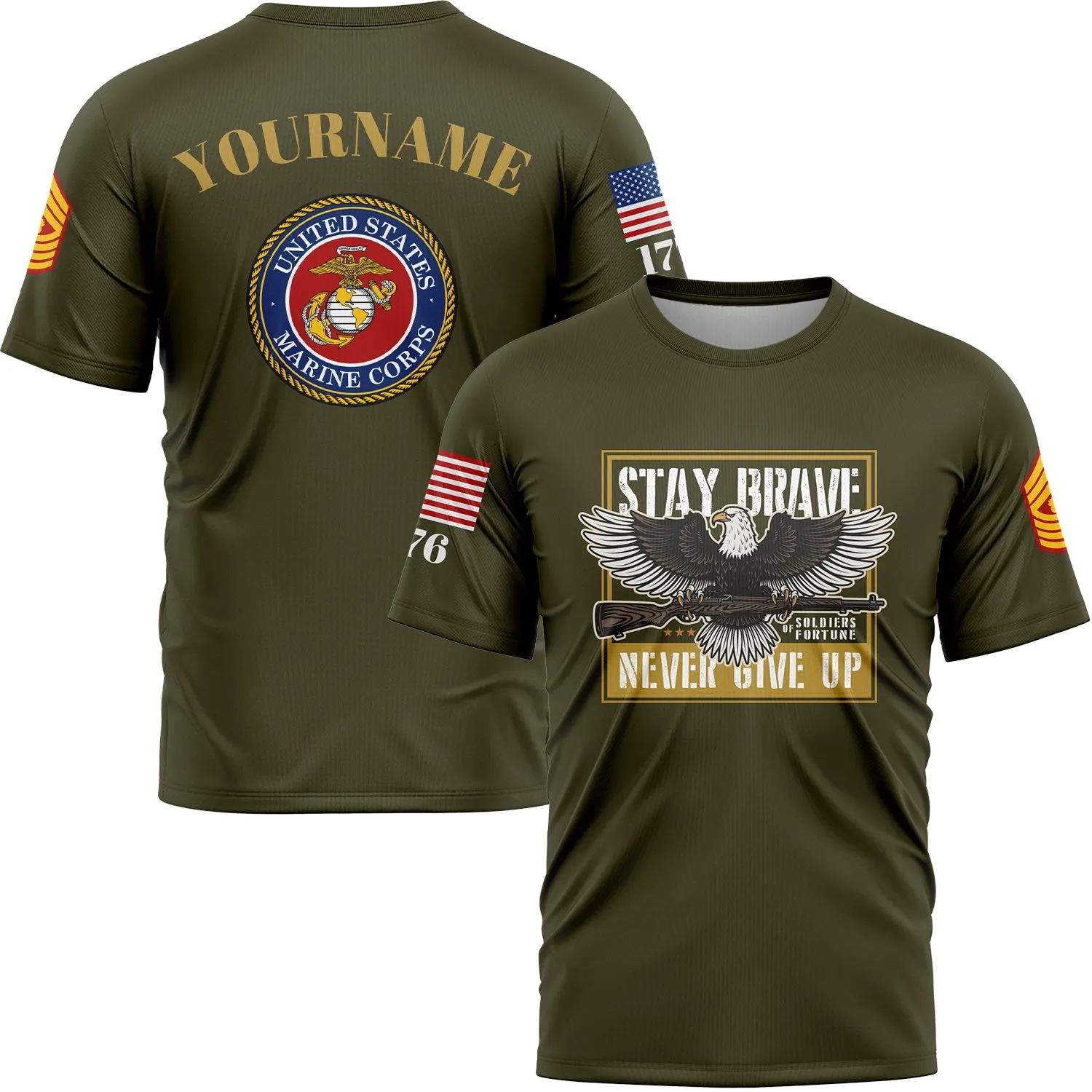 Custom Olive Eagle Stay Brave Never Give Up 1776 U.S Marine Corps Military Rank Name T-Shirt