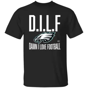 D.I.L.F | Damn I Love Football T-Shirt | www.BleedGreenMafia.com