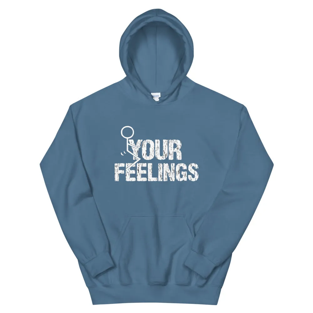 F**K YOUR FEELINGS Unisex Hoodie