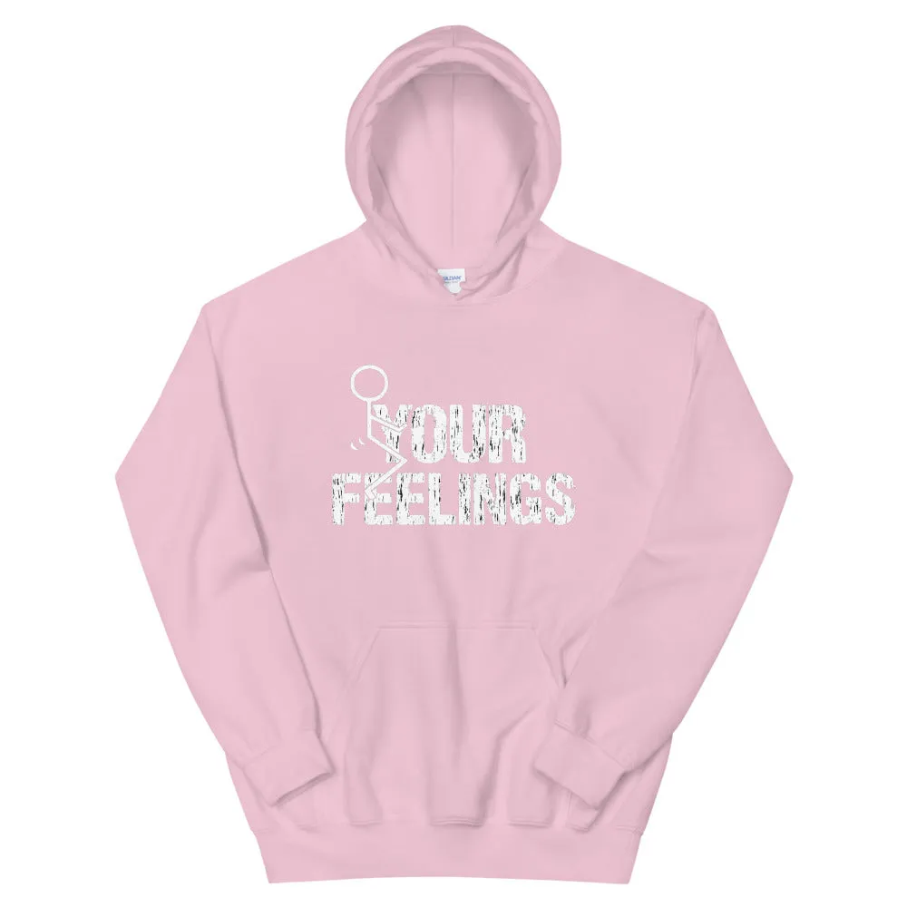 F**K YOUR FEELINGS Unisex Hoodie