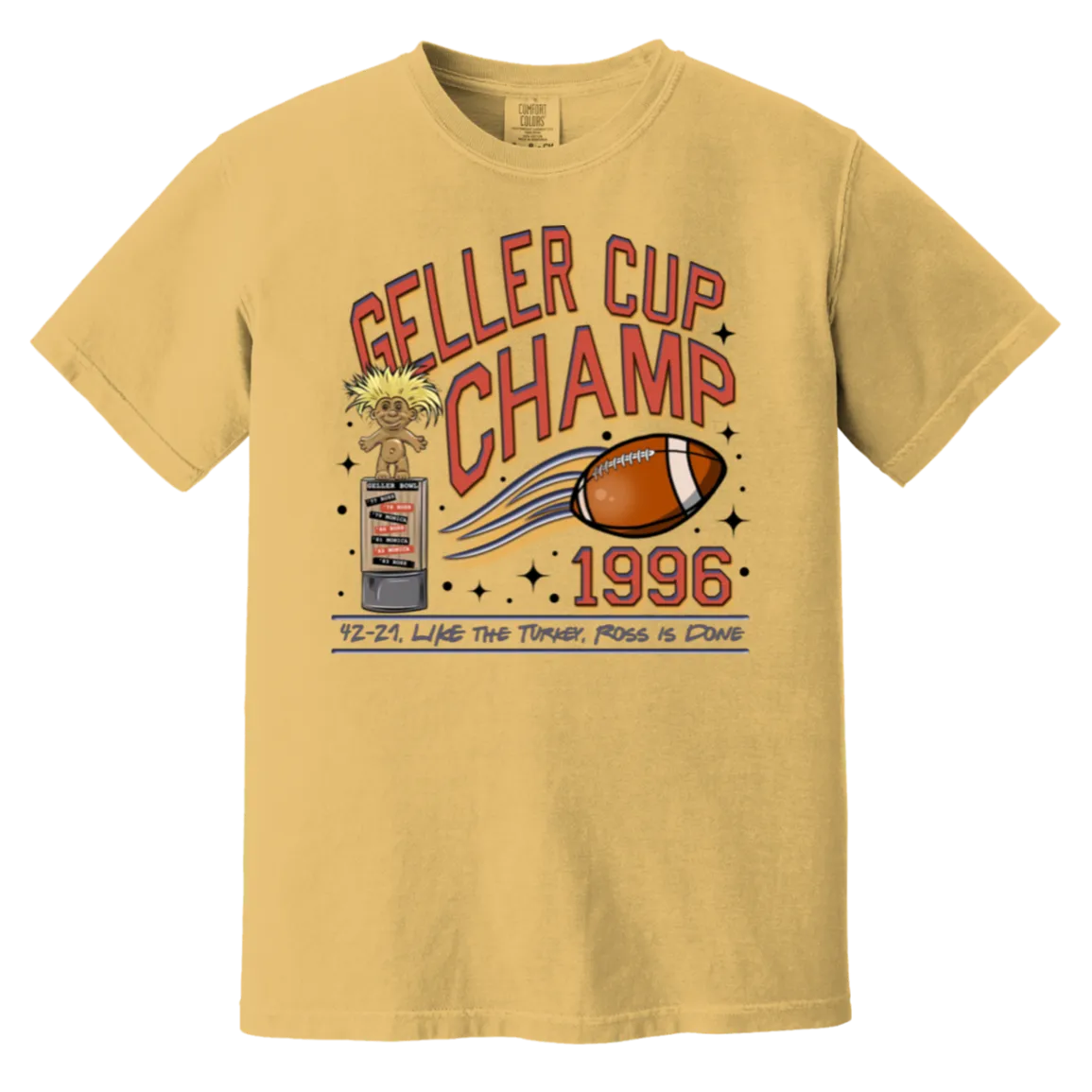 Friends Geller Cup Champion Comfort Colors T-Shirt – Perfect for Thanksgiving and Football Season!