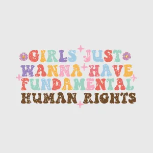 Girls Just Wanna Have Fundamental Human Rights Transfer (Vintage)