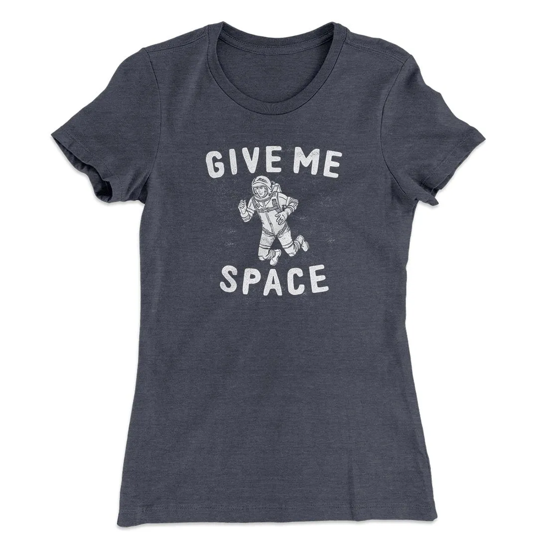 Give Me Space Women's T-Shirt