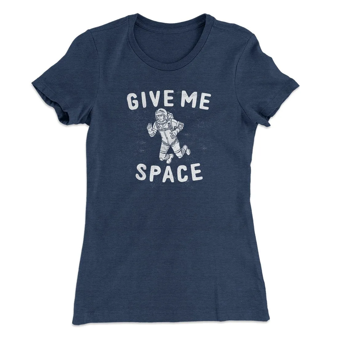 Give Me Space Women's T-Shirt