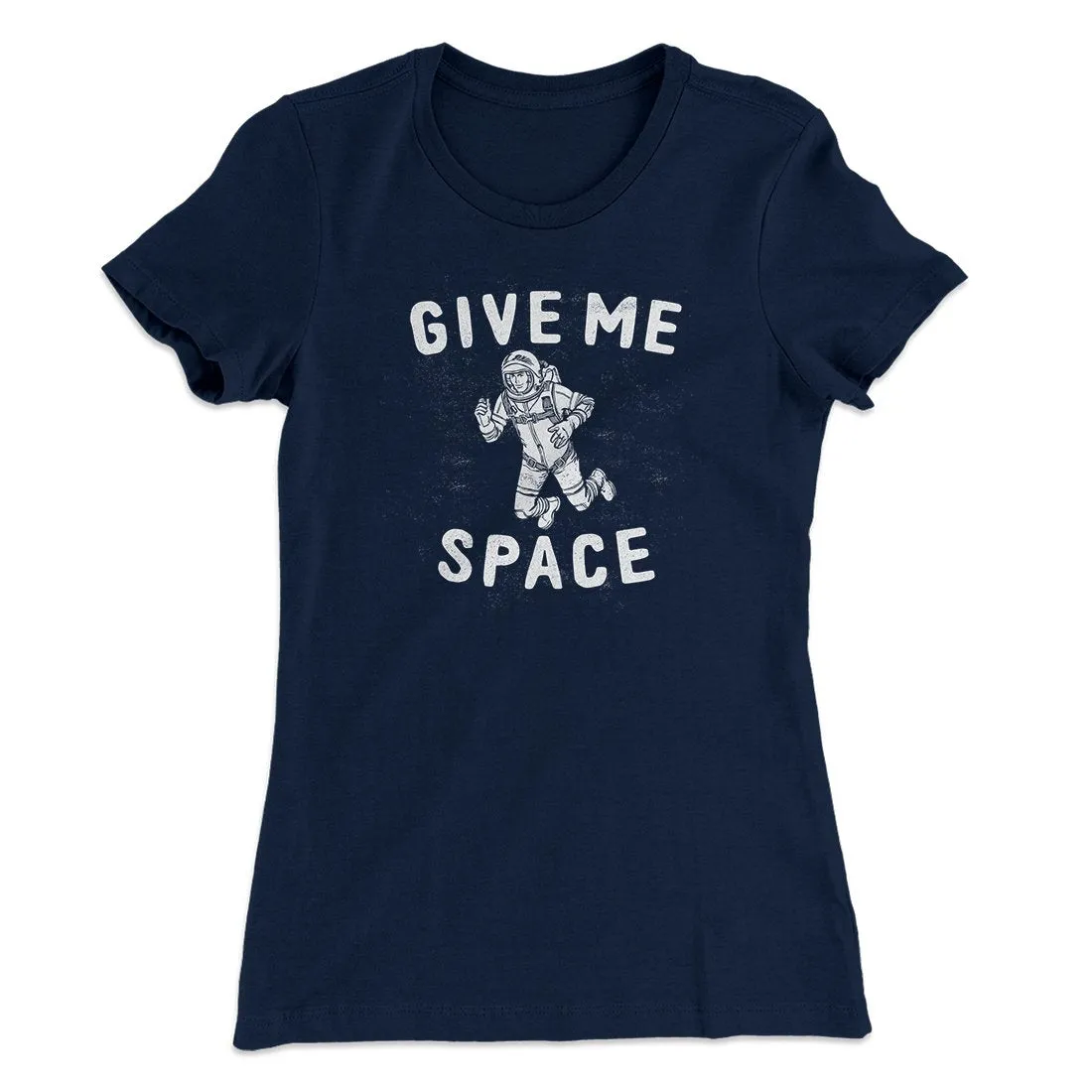 Give Me Space Women's T-Shirt