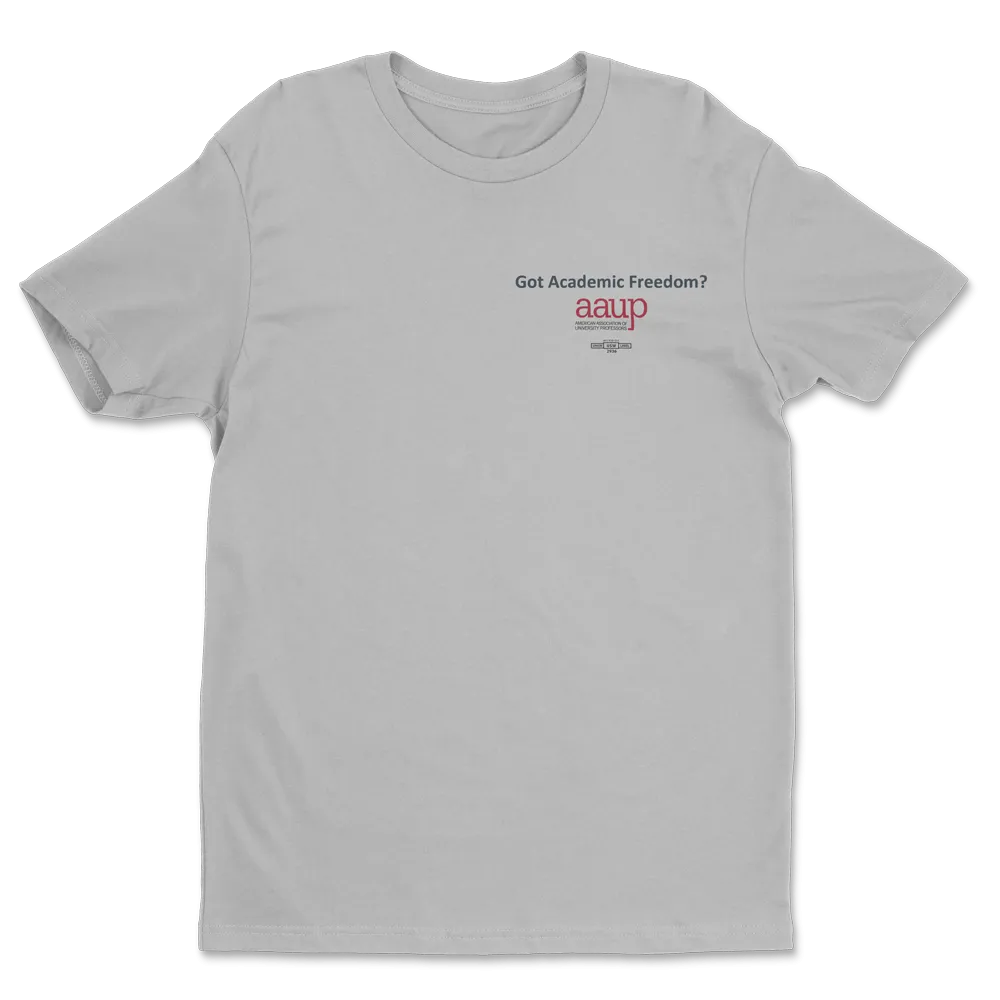 Got Academic Freedom T-Shirt