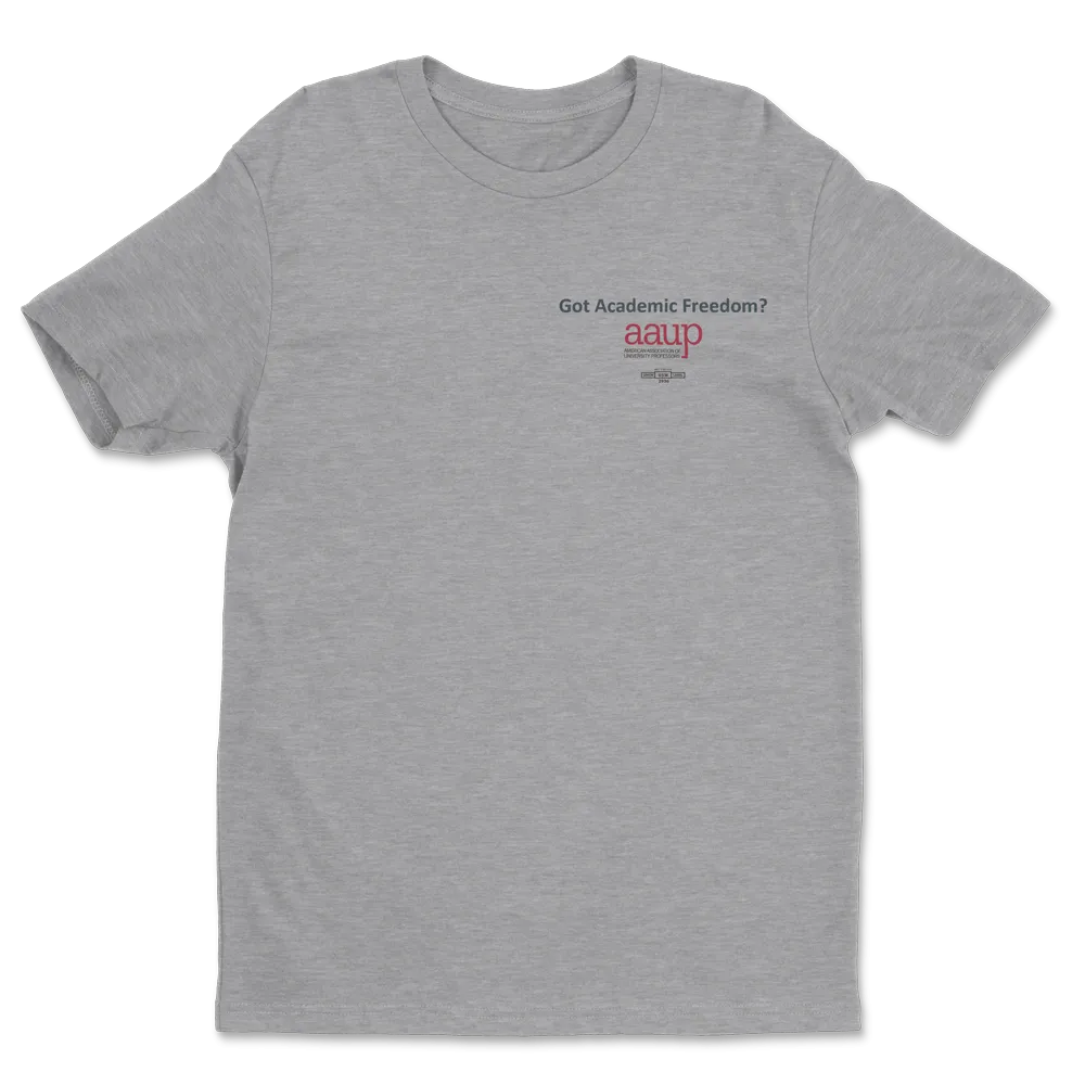 Got Academic Freedom T-Shirt