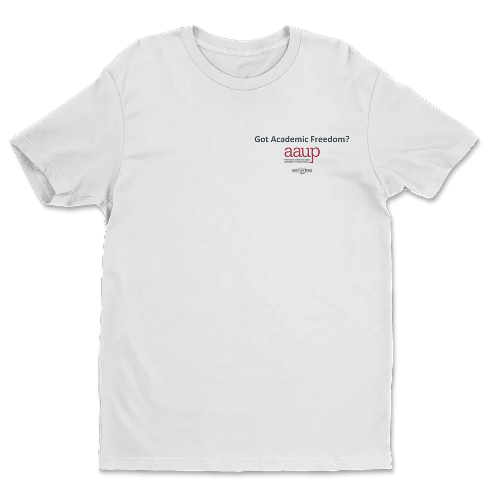 Got Academic Freedom T-Shirt