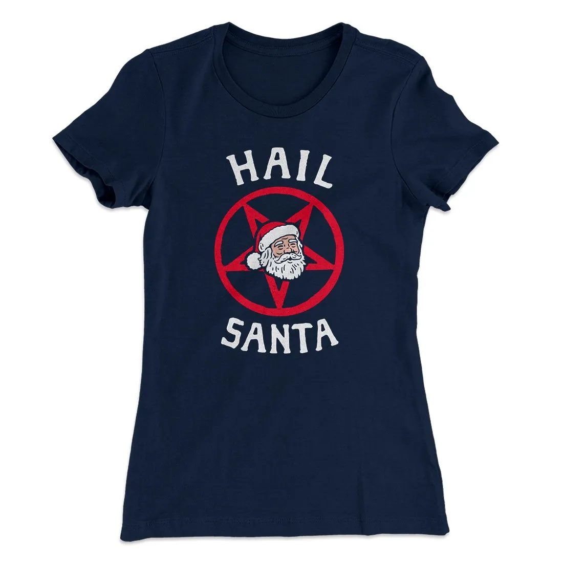 Hail Santa Women's T-Shirt