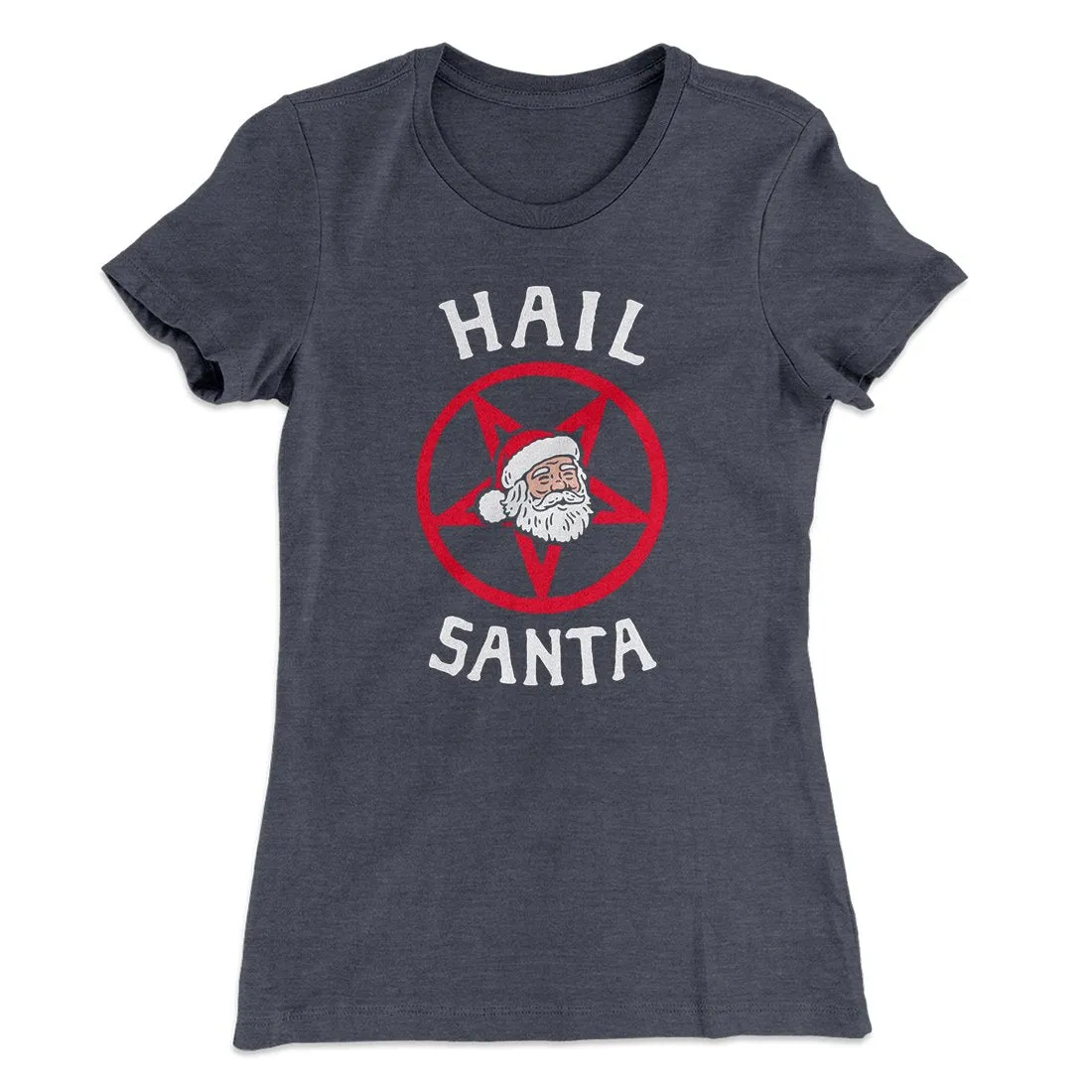 Hail Santa Women's T-Shirt
