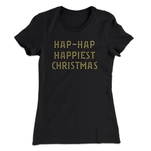 Hap-Hap Happiest Christmas Women's T-Shirt