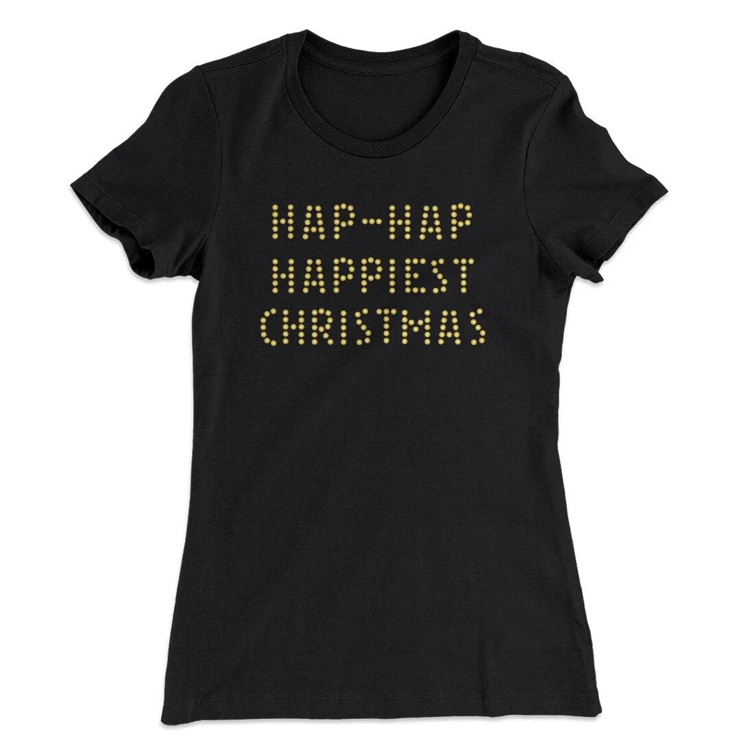 Hap-Hap Happiest Christmas Women's T-Shirt
