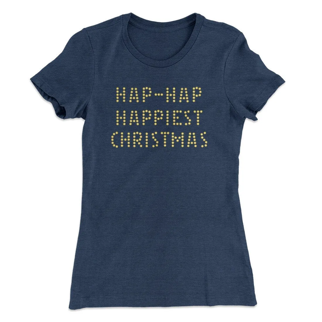 Hap-Hap Happiest Christmas Women's T-Shirt