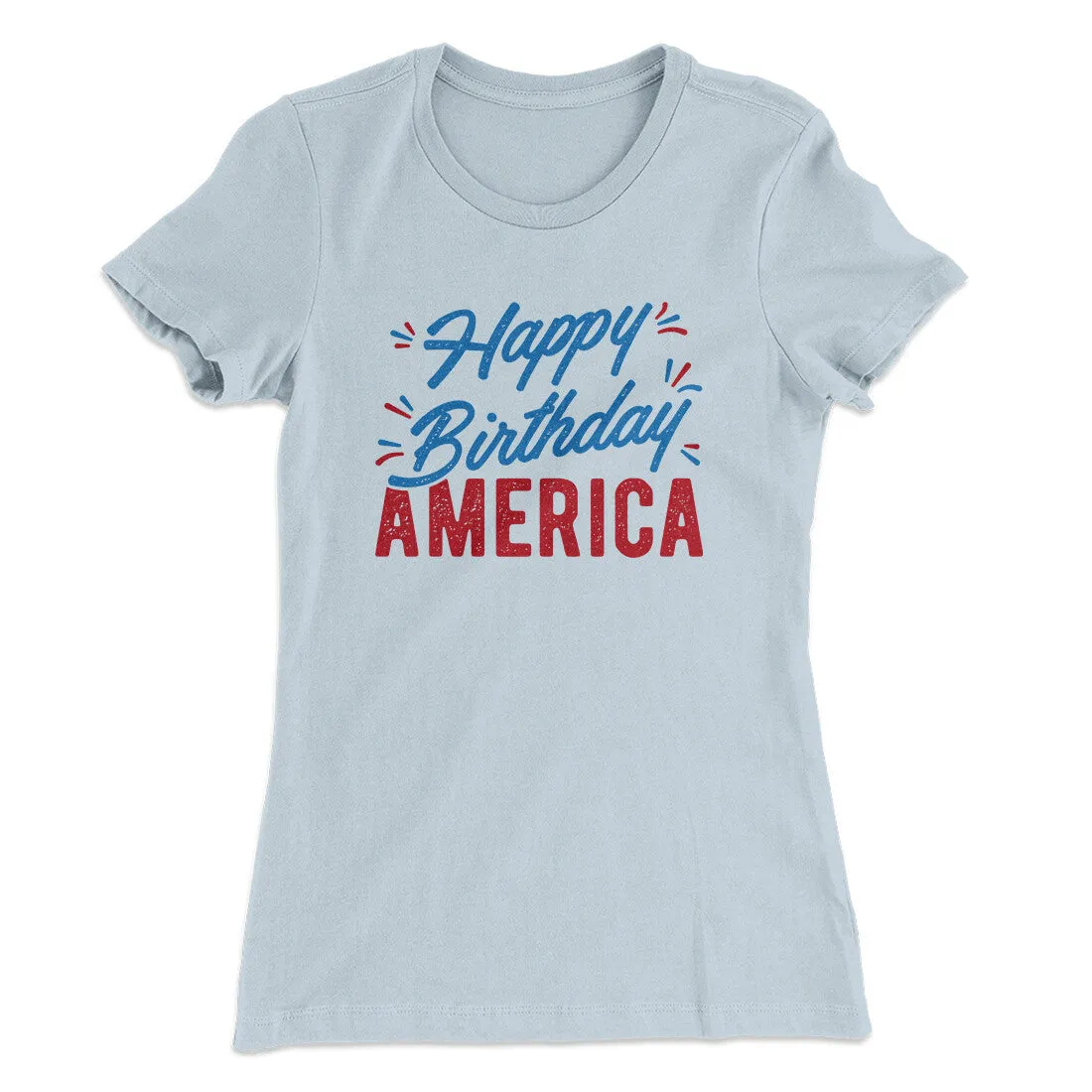 Happy Birthday America Women's T-Shirt