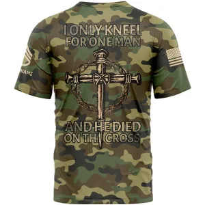 I Only kneel For One Man And He Died On The Cross Custom Camo U.S Army Military Rank Staff sergeant Veteran Name T-Shirt | Father's Day Gifts