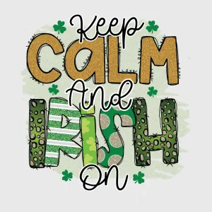 Keep Calm and Be Irish Transfer