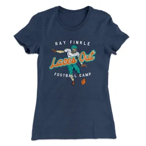 Laces Out - Ray Finkle Women's T-Shirt