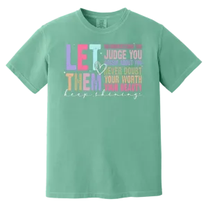 Let Them Keep Shining T-Shirt – Comfort Colors | Unisex Inspirational Tee | Positive Message Clothing