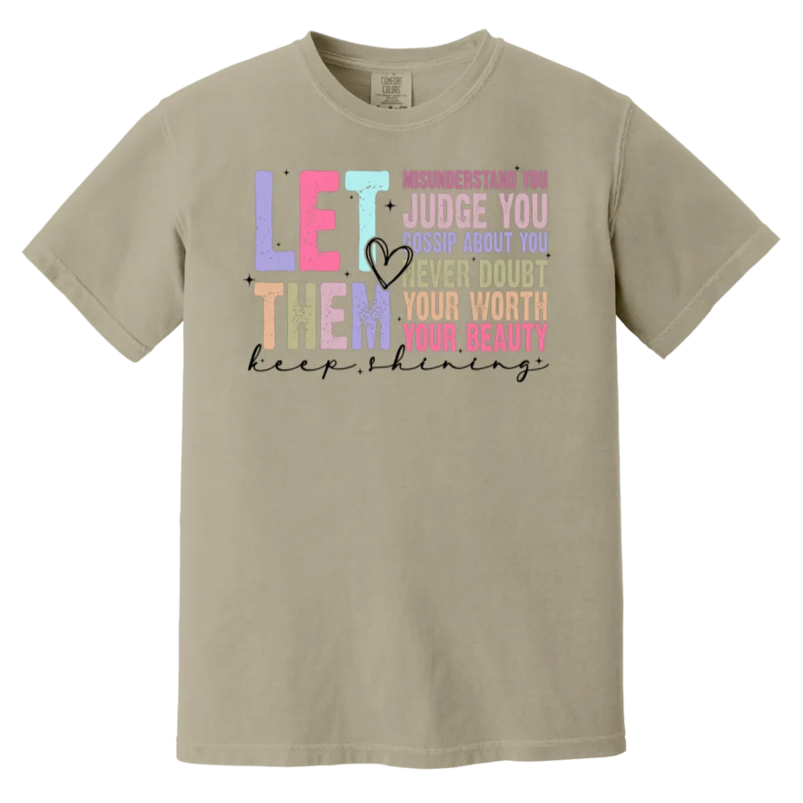 Let Them Keep Shining T-Shirt – Comfort Colors | Unisex Inspirational Tee | Positive Message Clothing