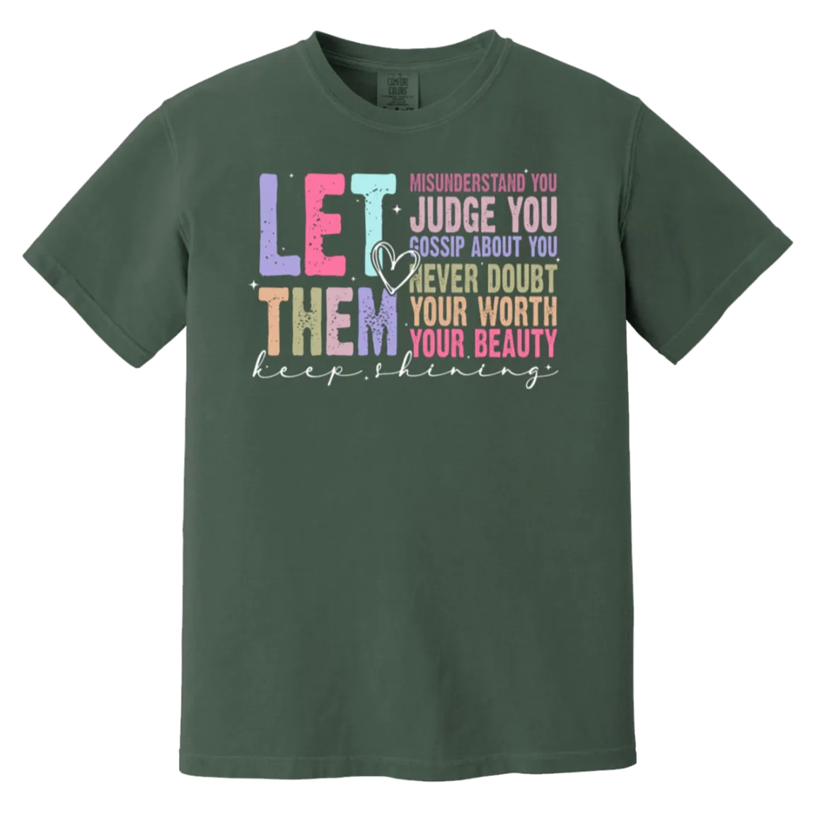 Let Them Keep Shining T-Shirt – Comfort Colors | Unisex Inspirational Tee | Positive Message Clothing