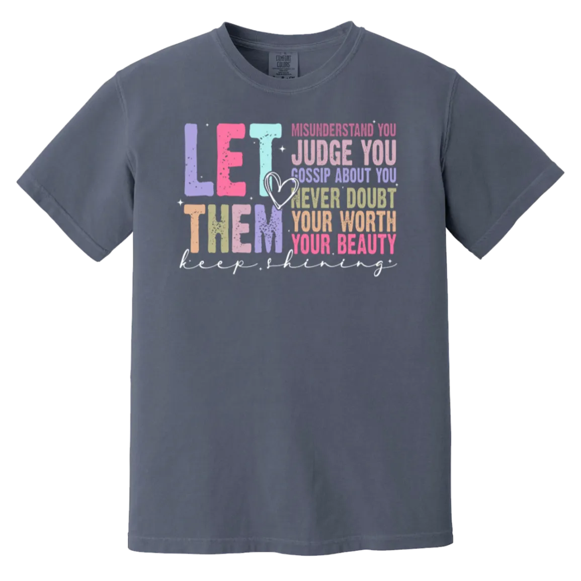 Let Them Keep Shining T-Shirt – Comfort Colors | Unisex Inspirational Tee | Positive Message Clothing