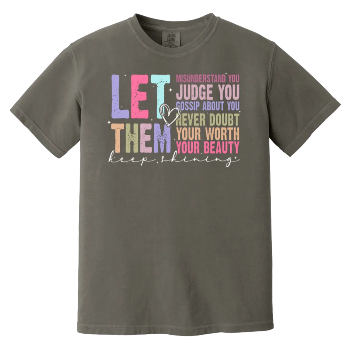 Let Them Keep Shining T-Shirt – Comfort Colors | Unisex Inspirational Tee | Positive Message Clothing