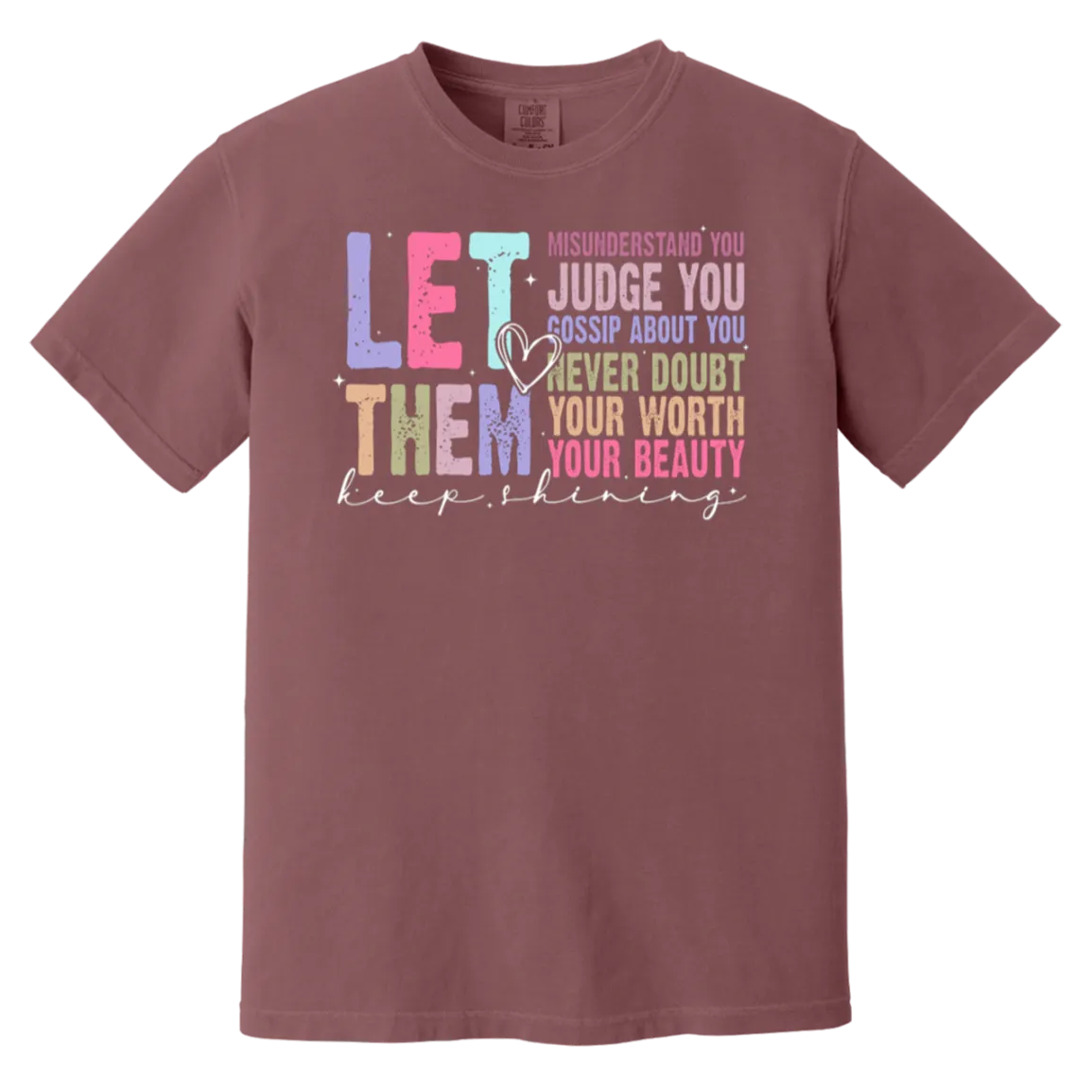 Let Them Keep Shining T-Shirt – Comfort Colors | Unisex Inspirational Tee | Positive Message Clothing