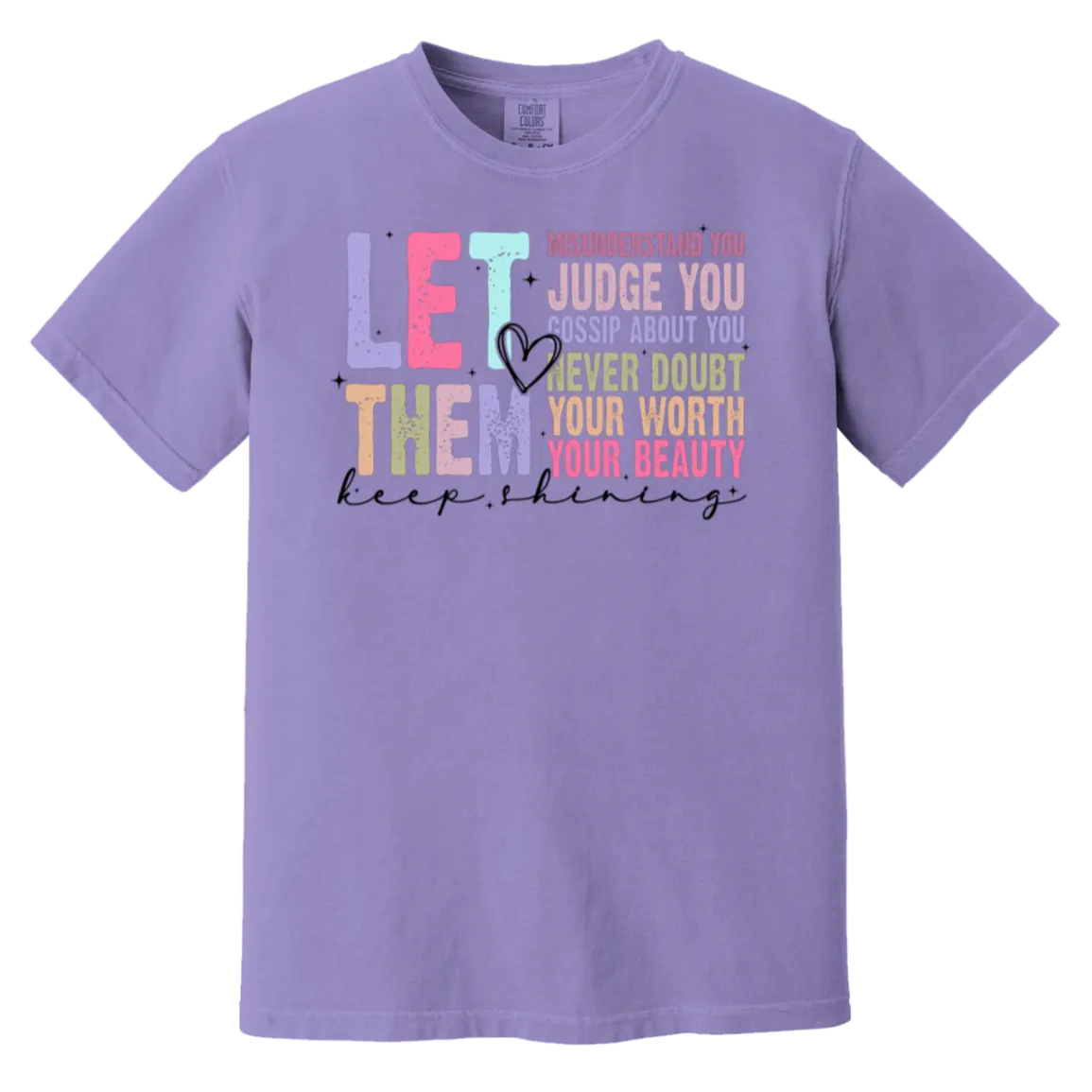 Let Them Keep Shining T-Shirt – Comfort Colors | Unisex Inspirational Tee | Positive Message Clothing