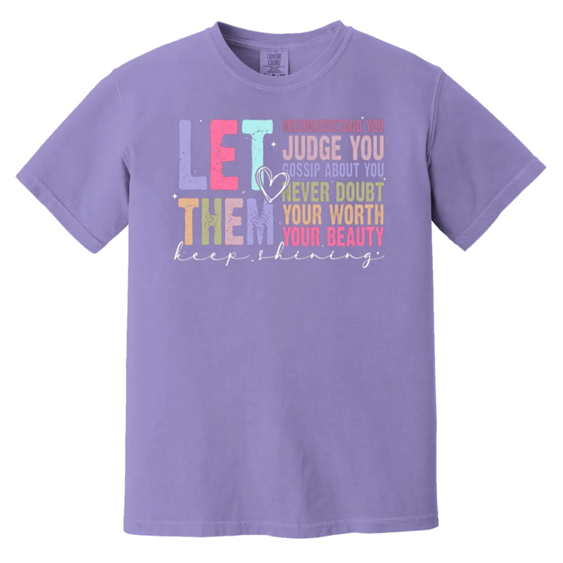 Let Them Keep Shining T-Shirt – Comfort Colors | Unisex Inspirational Tee | Positive Message Clothing
