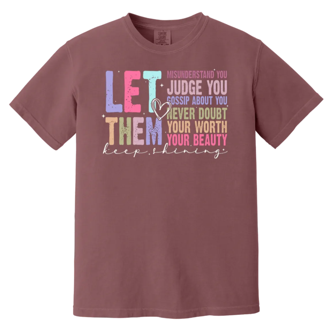 Let Them Keep Shining T-Shirt – Comfort Colors | Unisex Inspirational Tee | Positive Message Clothing