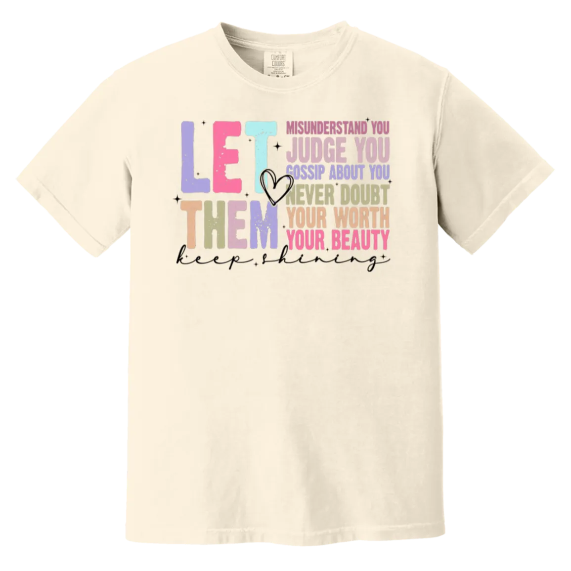 Let Them Keep Shining T-Shirt – Comfort Colors | Unisex Inspirational Tee | Positive Message Clothing