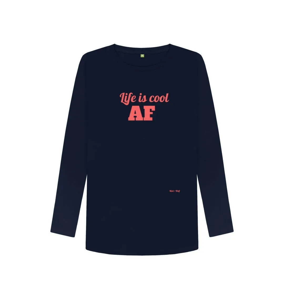 Life is Cool AF Long Sleeved T Shirt