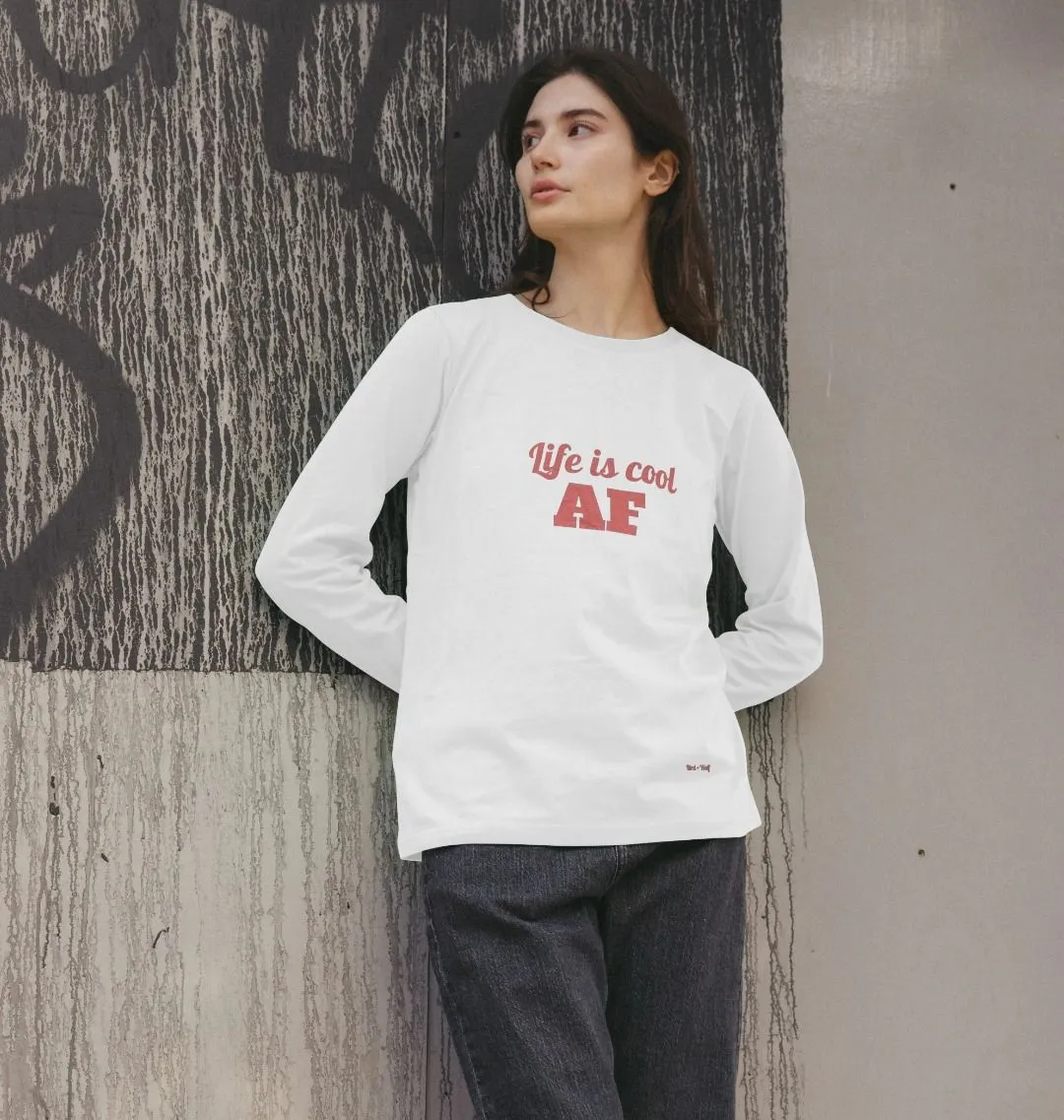 Life is Cool AF Long Sleeved T Shirt