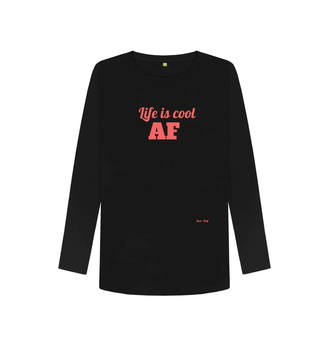 Life is Cool AF Long Sleeved T Shirt