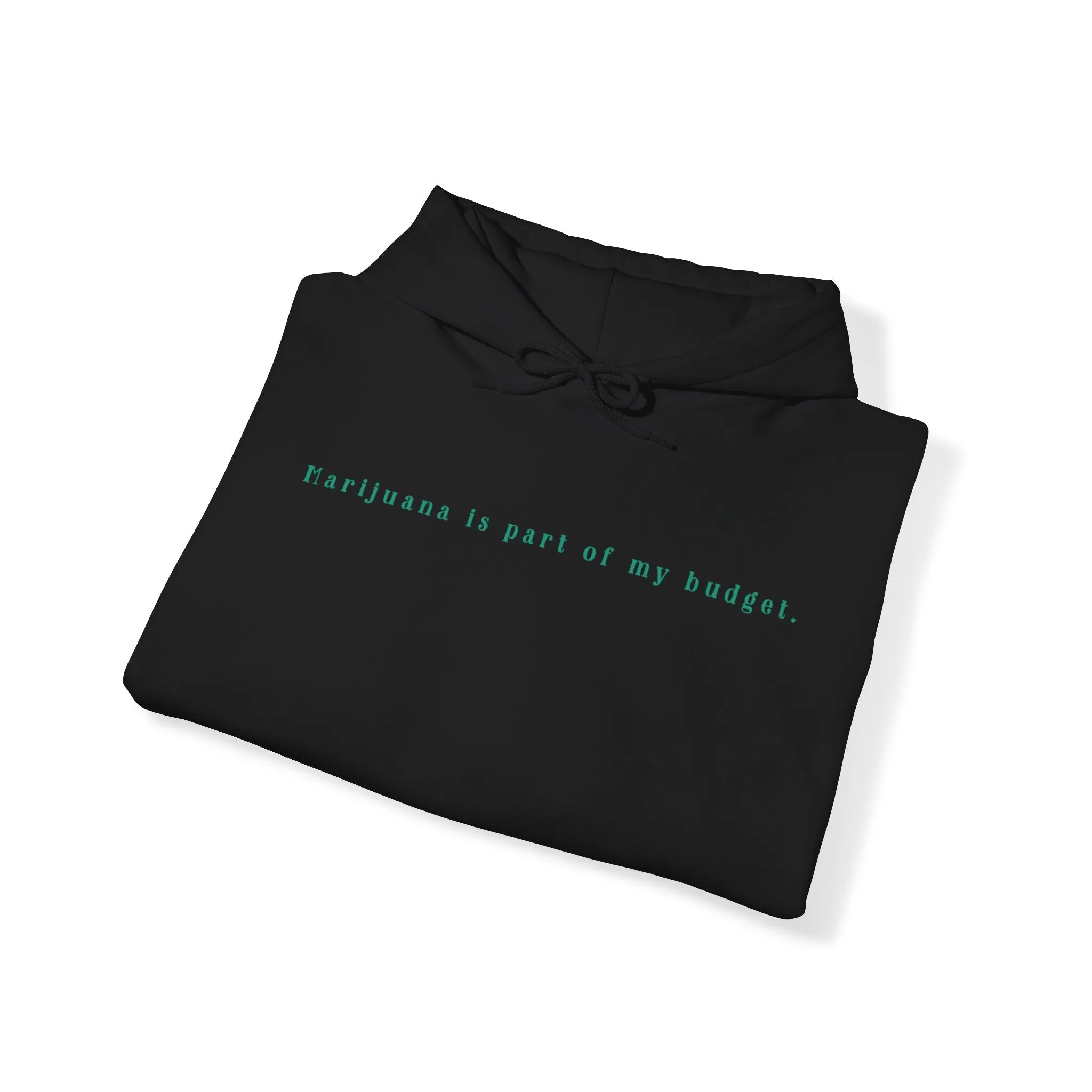 Marijuana Is Part Of My Budget Unisex Hooded Sweatshirt