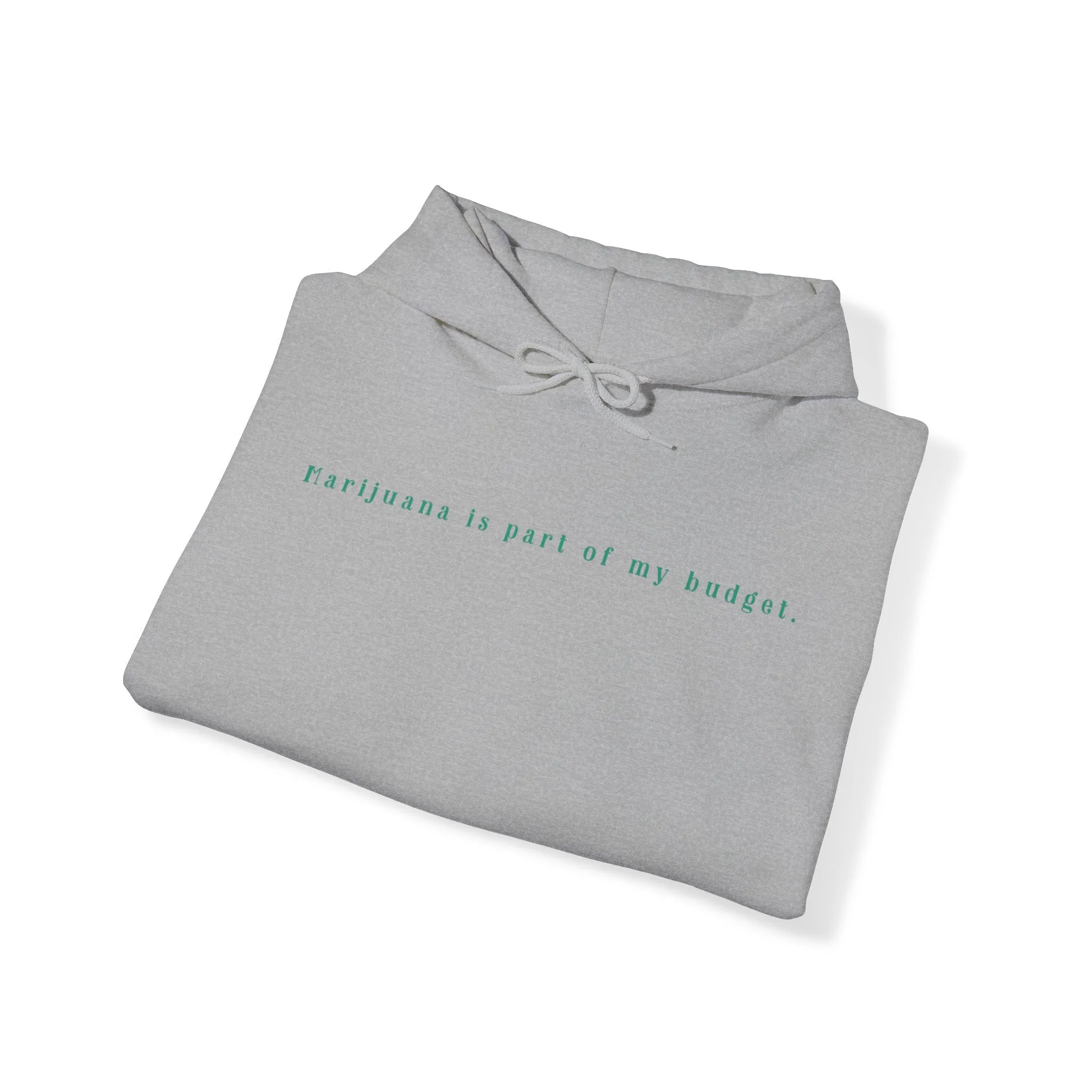 Marijuana Is Part Of My Budget Unisex Hooded Sweatshirt