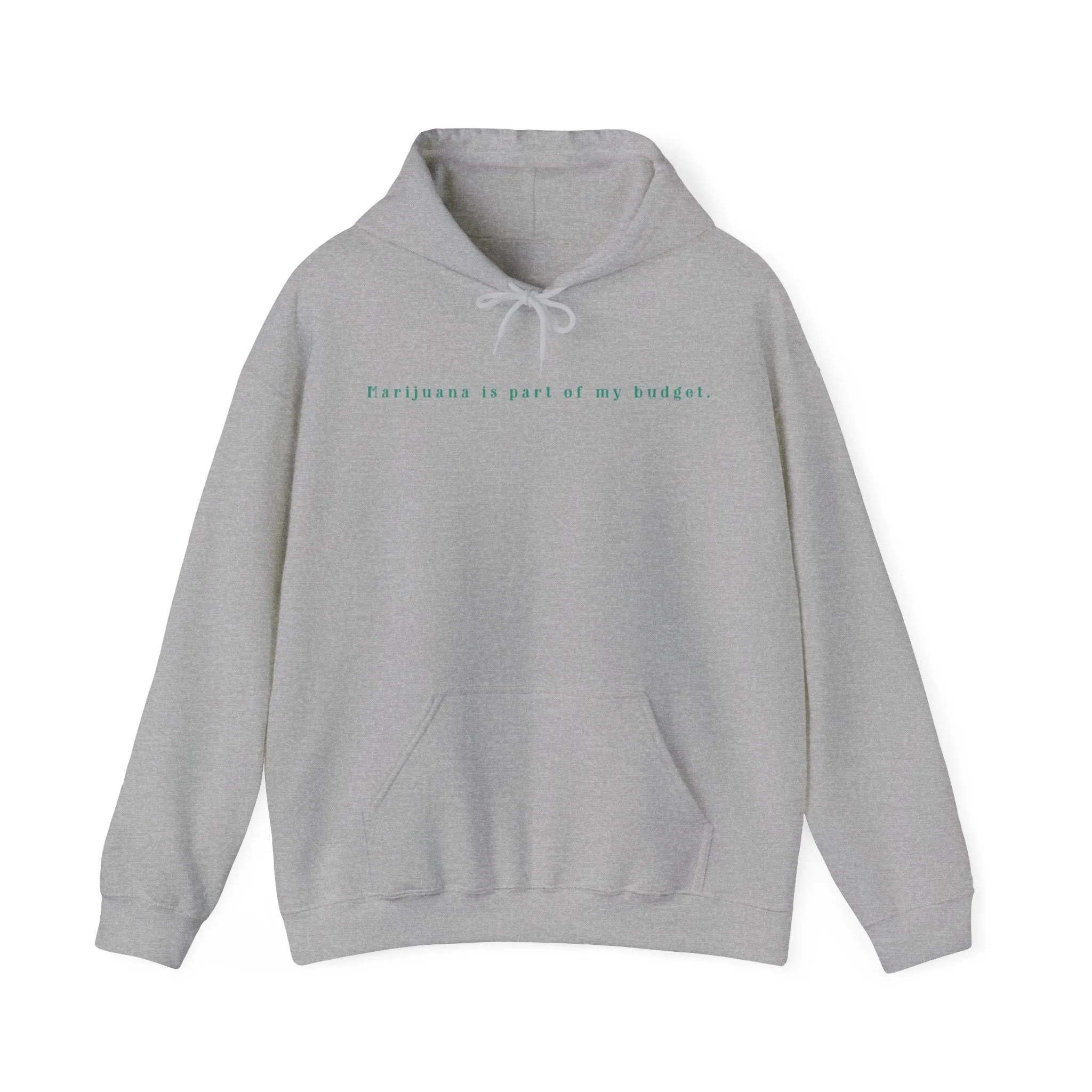 Marijuana Is Part Of My Budget Unisex Hooded Sweatshirt