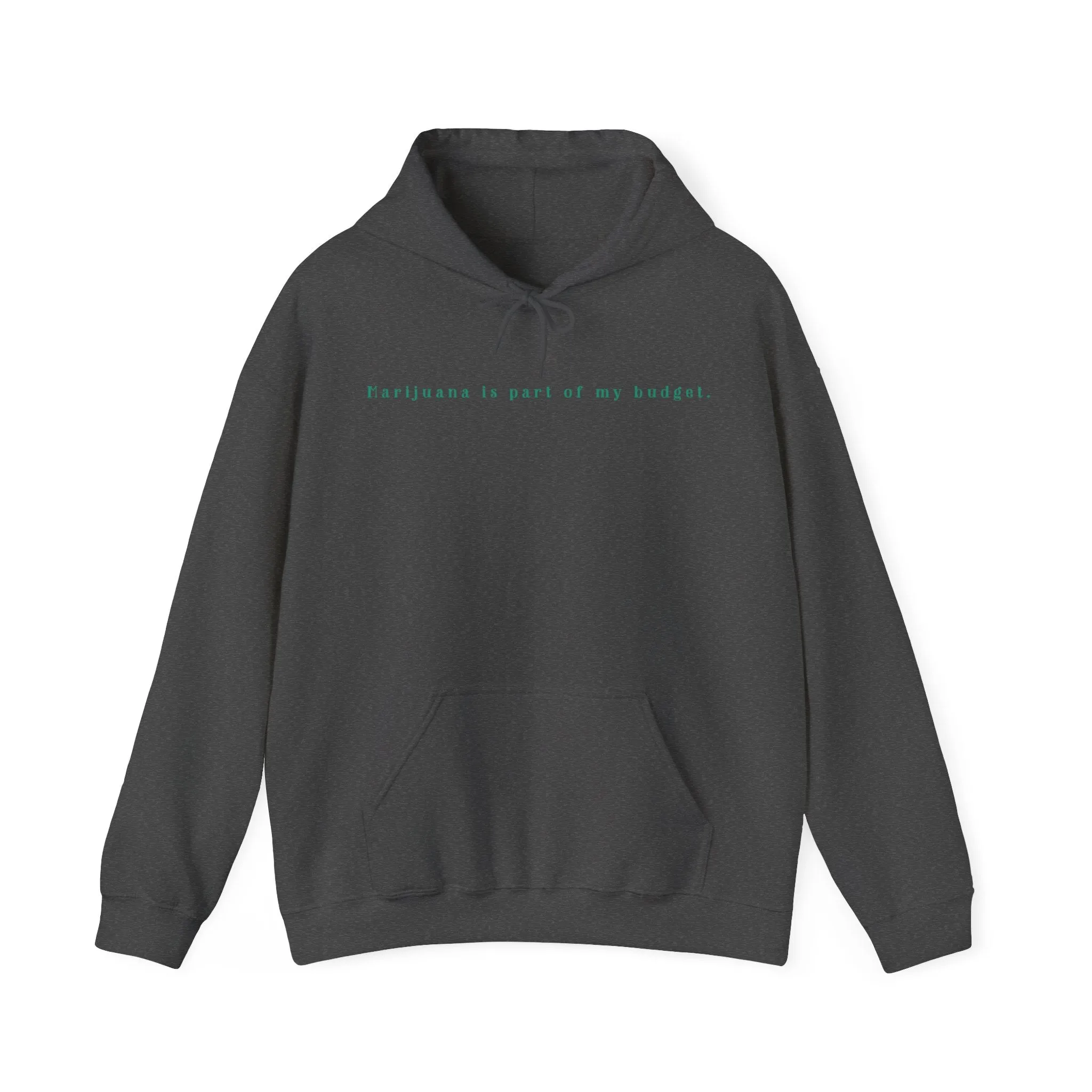 Marijuana Is Part Of My Budget Unisex Hooded Sweatshirt