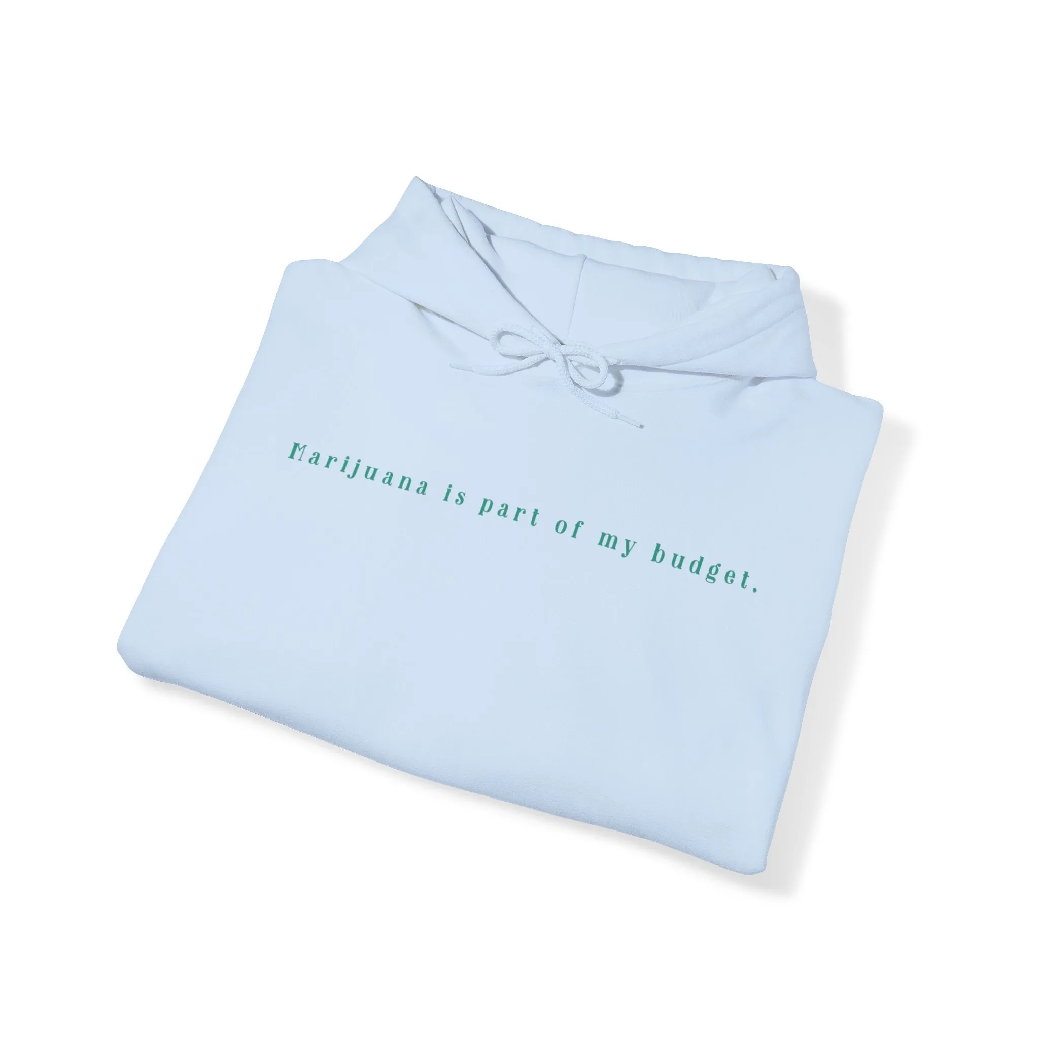Marijuana Is Part Of My Budget Unisex Hooded Sweatshirt